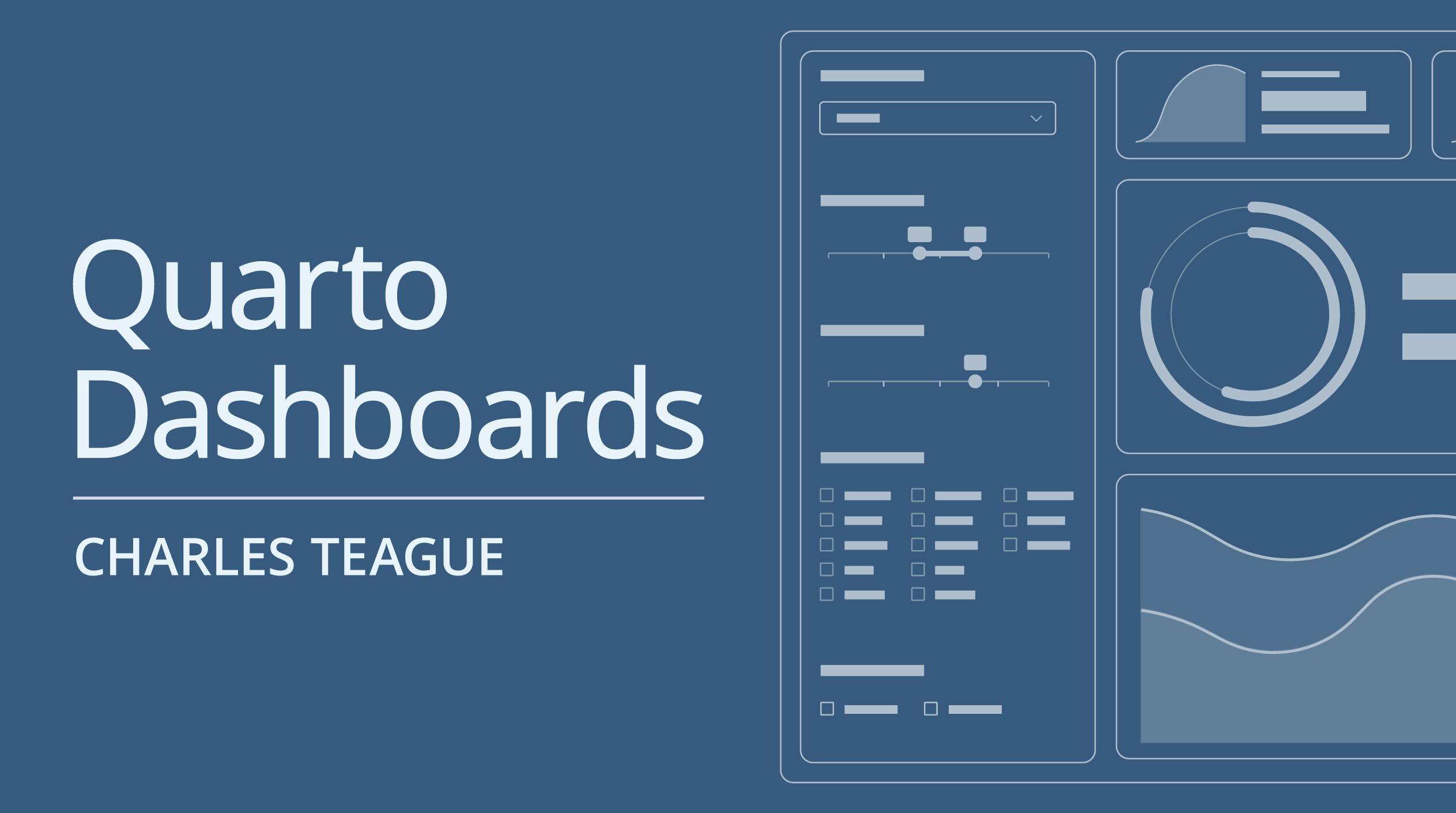 Quarto logo on a blue background with the title Quarto Dashboards, Charles Teague and an abstract dashboard sketch